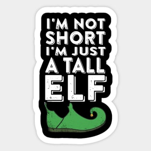 I'm Not Short I'm Just a Tall Elf Sticker